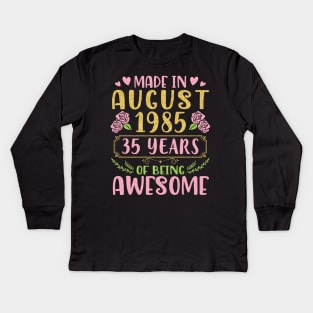 Made In August 1985 Happy Birthday 35 Years Of Being Awesome To Nana Mommy Aunt Sister Wife Daughter Kids Long Sleeve T-Shirt